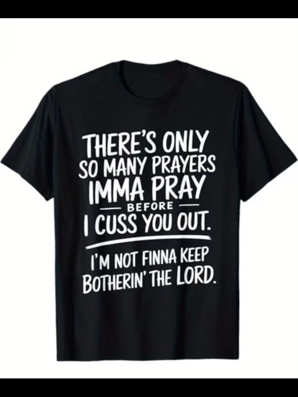 Graphic Black Men's Tee - There's Only So Many Prayers